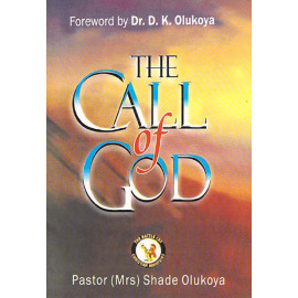 The Call Of God by Mrs. Shade Olukoya
