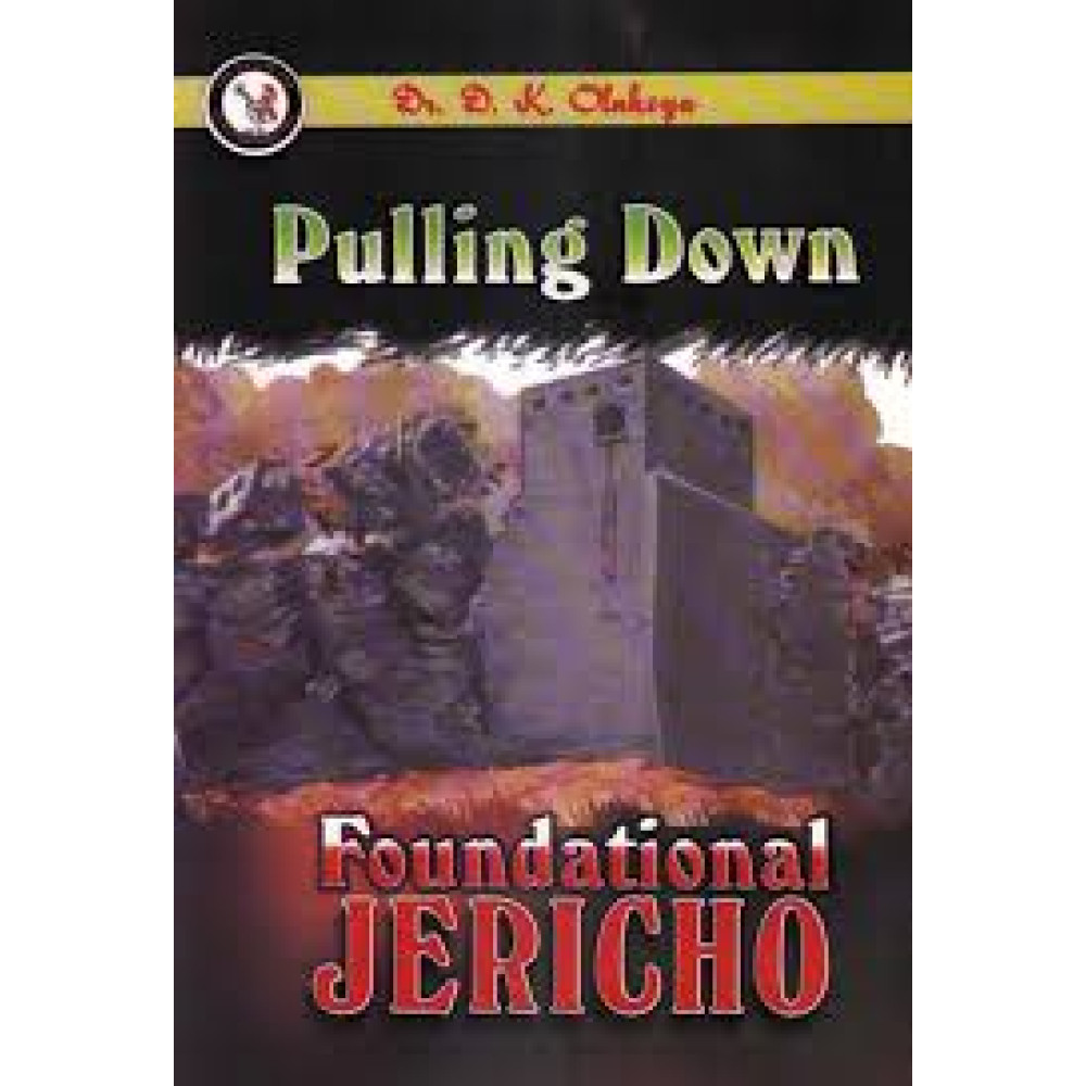 Pulling down foundational Jericho by DK Olukoya
