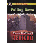 Pulling down foundational Jericho by DK Olukoya
