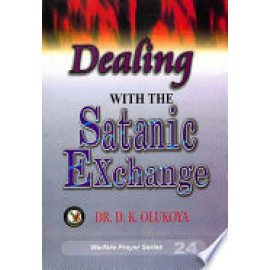 Dealing with Satanic Exchange by Dr. Daniel Kolawo..