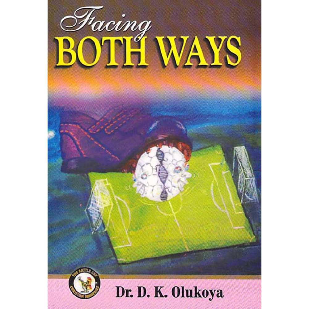 Facing Both Ways" by Dr. D.K. Olukoya

