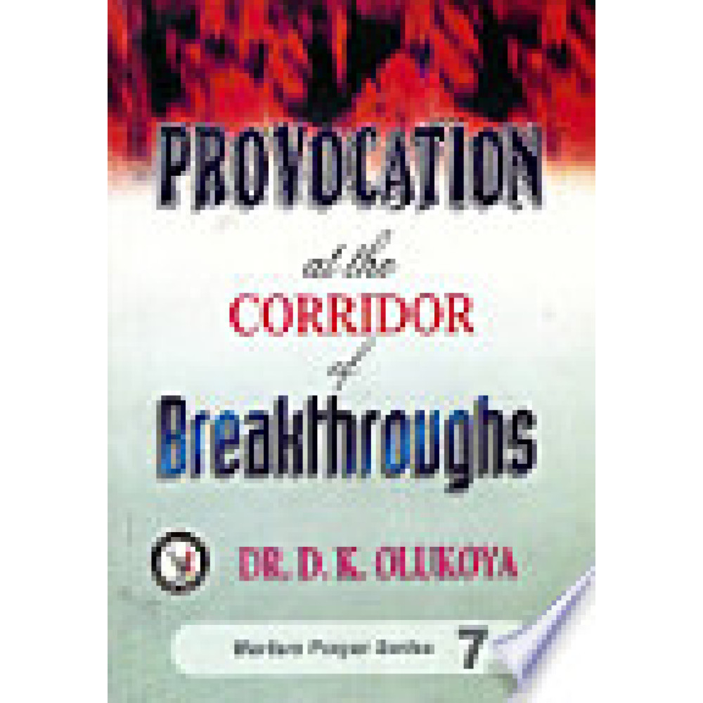 Provocation at the Corridor of Breakthrough By Dr. Daniel Kolawole Olukoya

