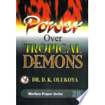 Power Over Tropical Demons By Dr. D. K. Olukoya
