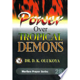 Power Over Tropical Demons By Dr. D. K. Olukoya
