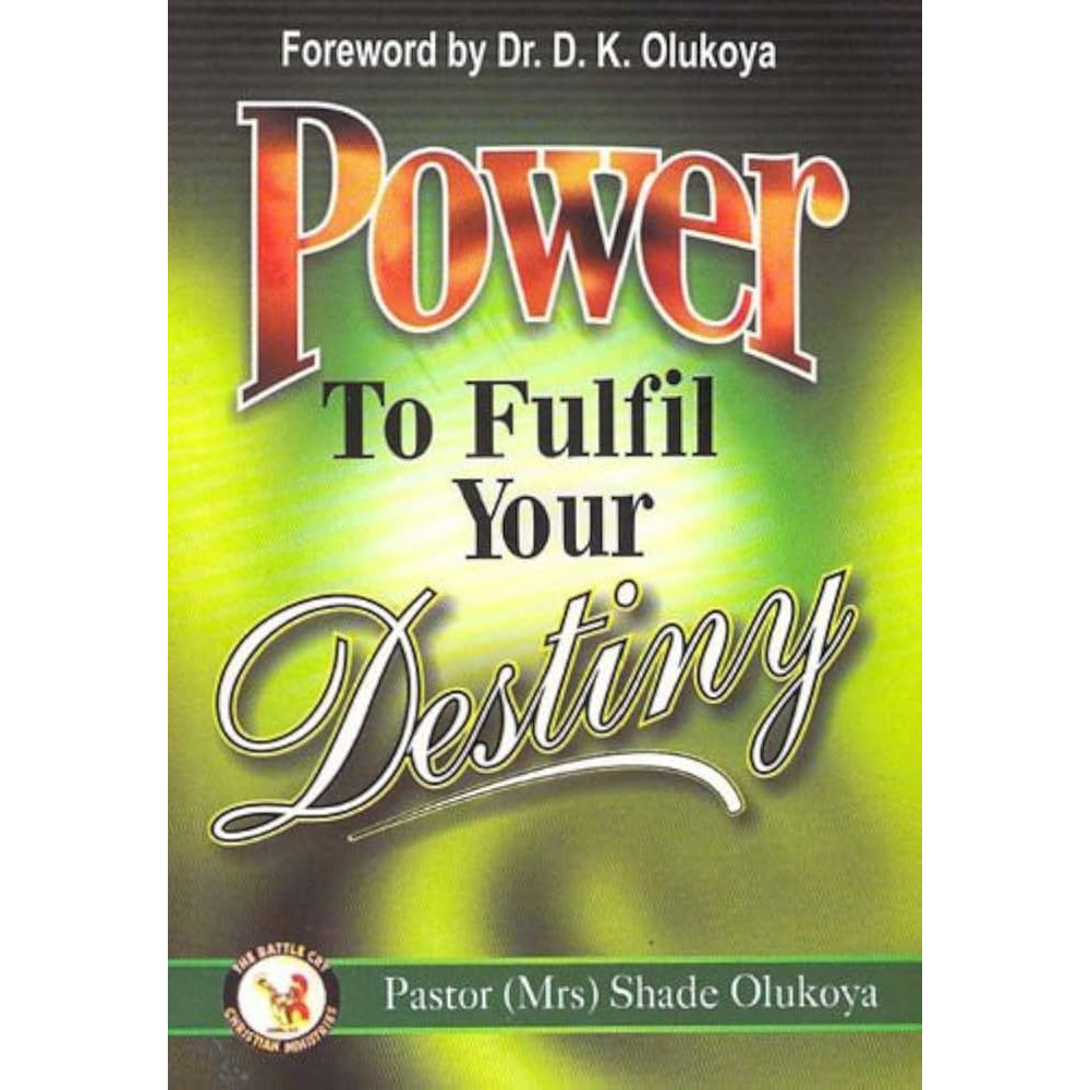 Power to Fulfil Your Destiny by Pastor (Mrs) Shade Olukoya
