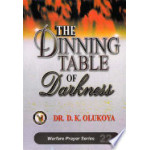 The Dining Table of Darkness Fy Dr. D. K. Olukoya
