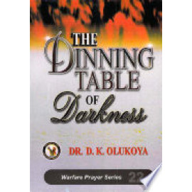 The Dining Table of Darkness Fy Dr. D. K. Olukoya
