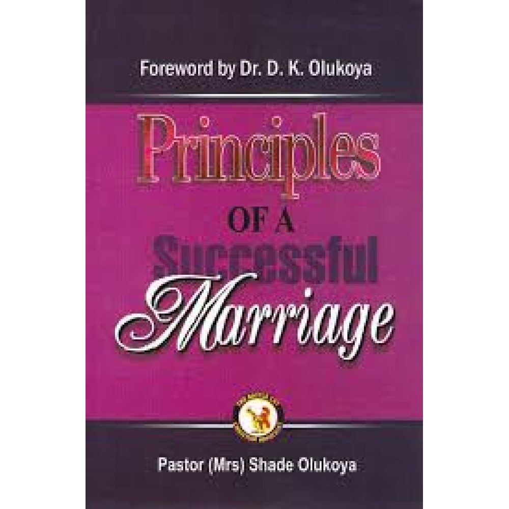 Principles of a Successful Marriage By Dr. Daniel Kolawole Olukoya
