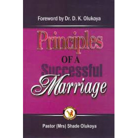 Principles of a Successful Marriage By Dr. Daniel Kolawole Olukoya
