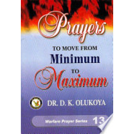 Prayers To Move From Minimum To Maximum By Dr. D. K. Olukoya
