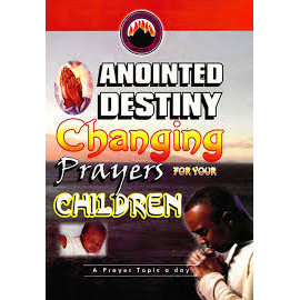 Anointed Destiny Changing Prayers for your Childre..