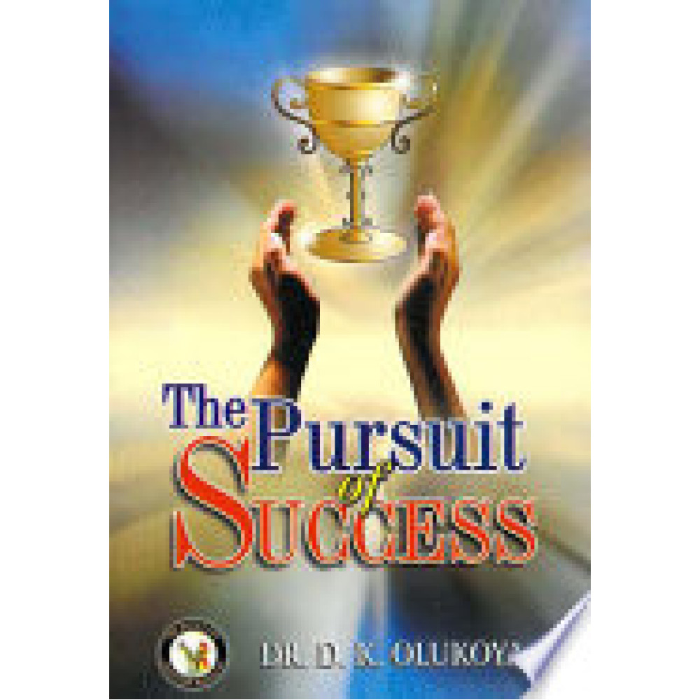 The Pursuit of Success By Dr. D. K. Olukoya
