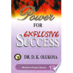 Power For Explosive Success By Dr. D. K. Olukoya
