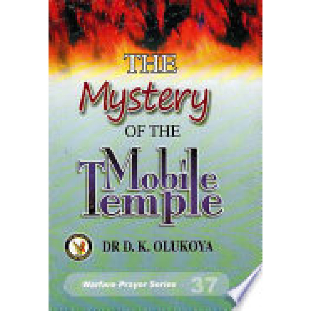 The Mystery Of The Mobile Temple  by Dr Daniel Kaolawole Olukoya
