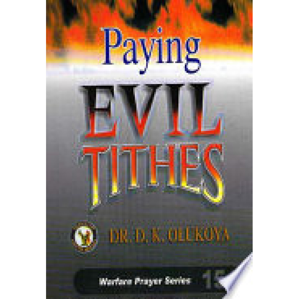 Paying Evil Tithes By DR. D. K. OLUKOYA
