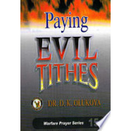 Paying Evil Tithes By DR. D. K. OLUKOYA
