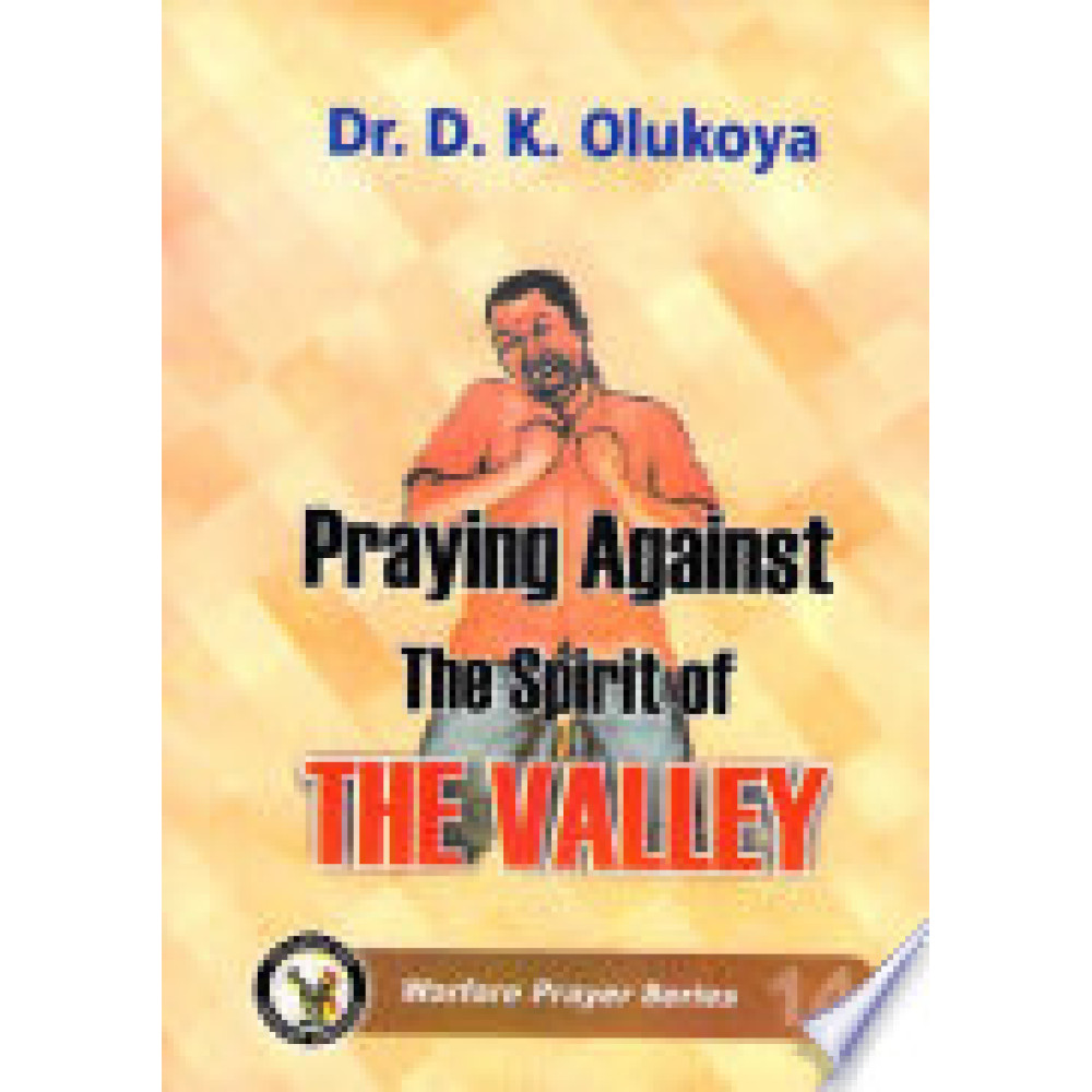Praying Against the Spirit of the Valley By Dr. D. K. Olukoya
