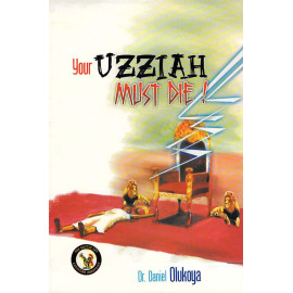 Your Uzziah Must Die by Olukoya
